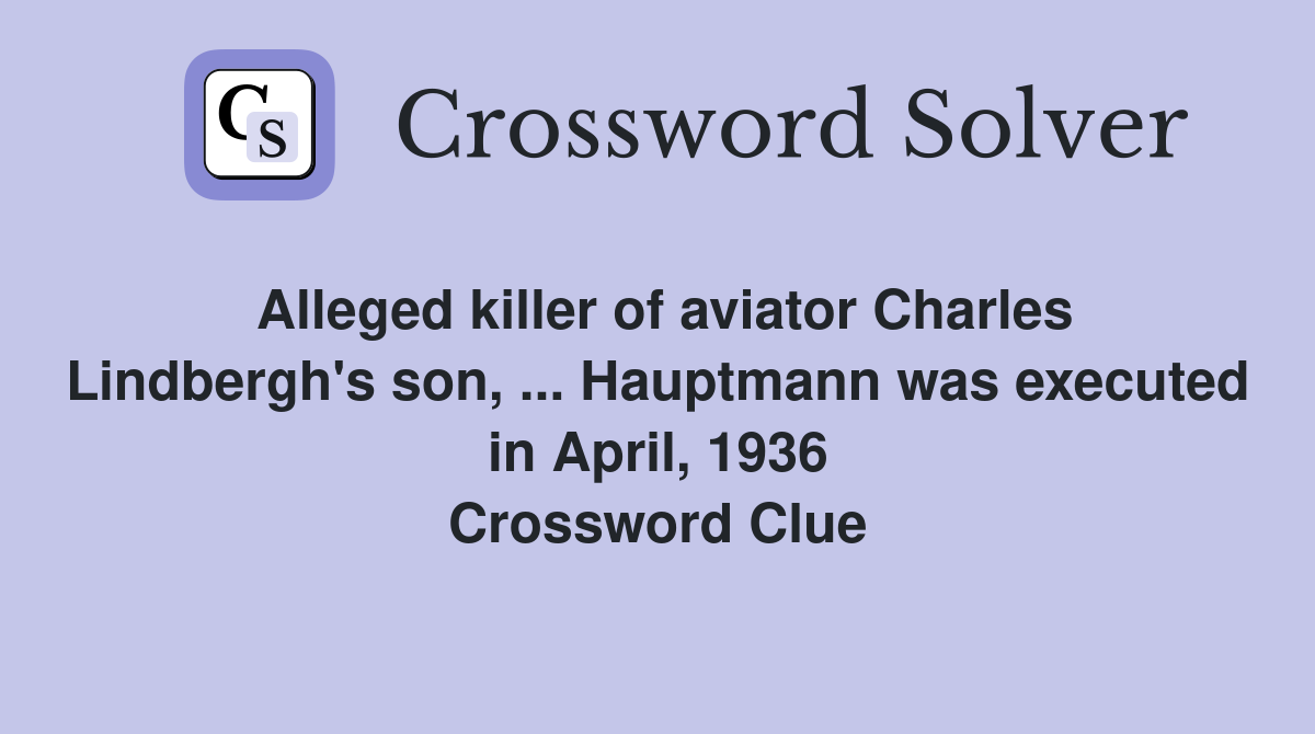 Alleged killer of aviator Charles Lindbergh's son, Hauptmann was